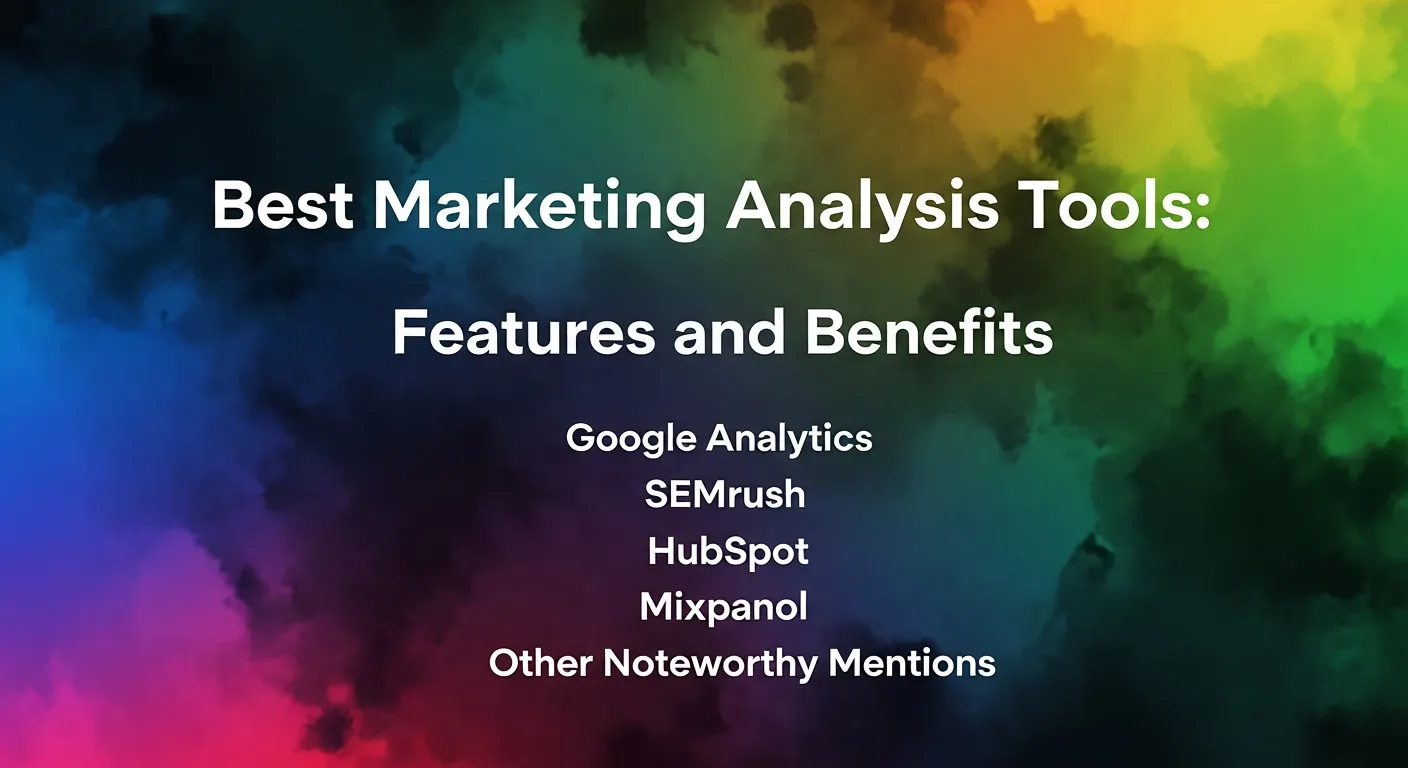 Best Marketing Analysis Tools Features and Benefits